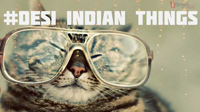 Just Indian Things Because Indians Are Born Desi And You Have To Deal