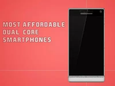 Affordable Dual Core Smartphones